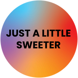 Just a Little Sweeter